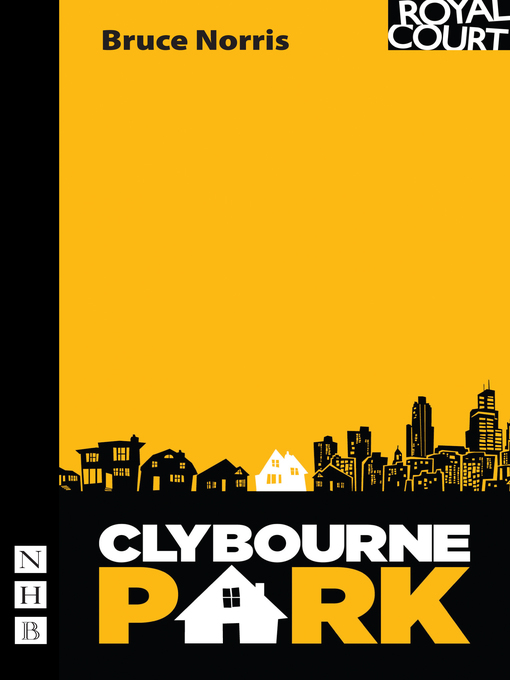 Title details for Clybourne Park (NHB Modern Plays) by Bruce Norris - Available